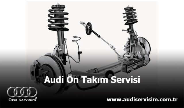 Audi Ön Takım Servisi