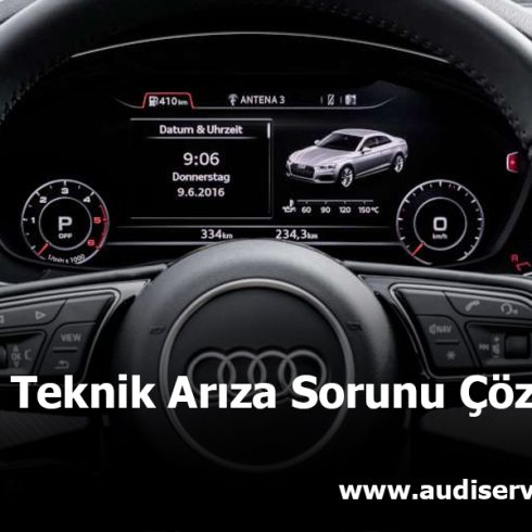 Audi Teknik Arıza Sorunu Çözümü