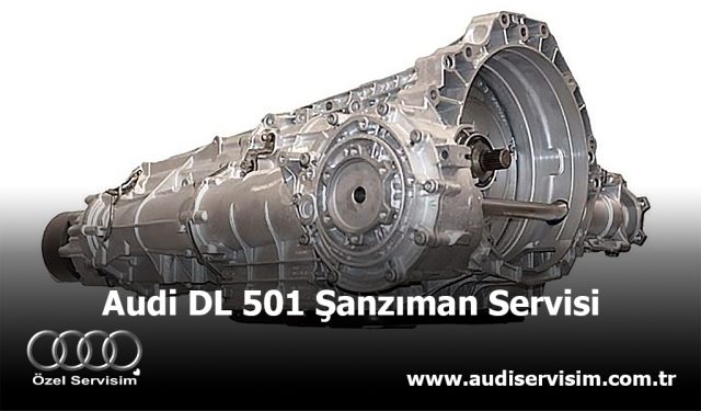 Audi DL 501 Stronik Şanzıman Servisi