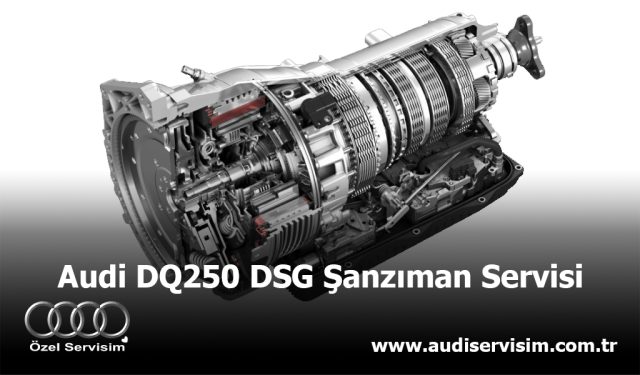 Audi DQ 250 DSG Şanzıman Servisi