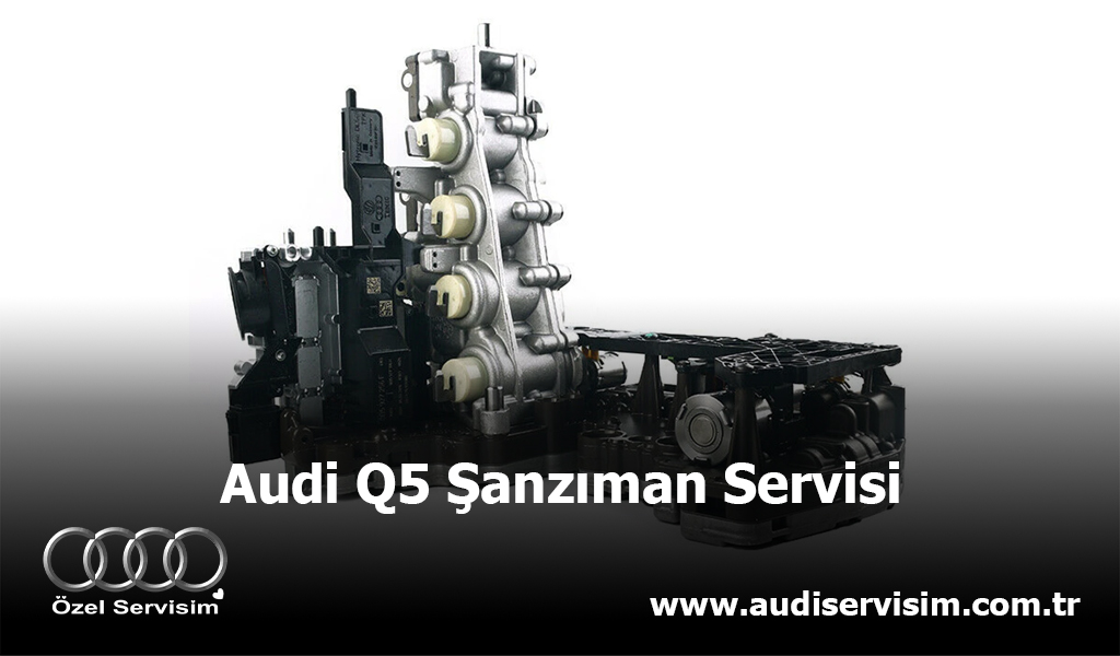Audi Q5 Şanzıman Servisi