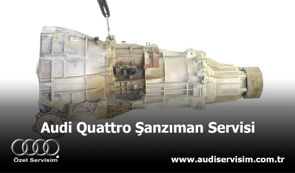 Audi Quattro Şanzıman Servisi