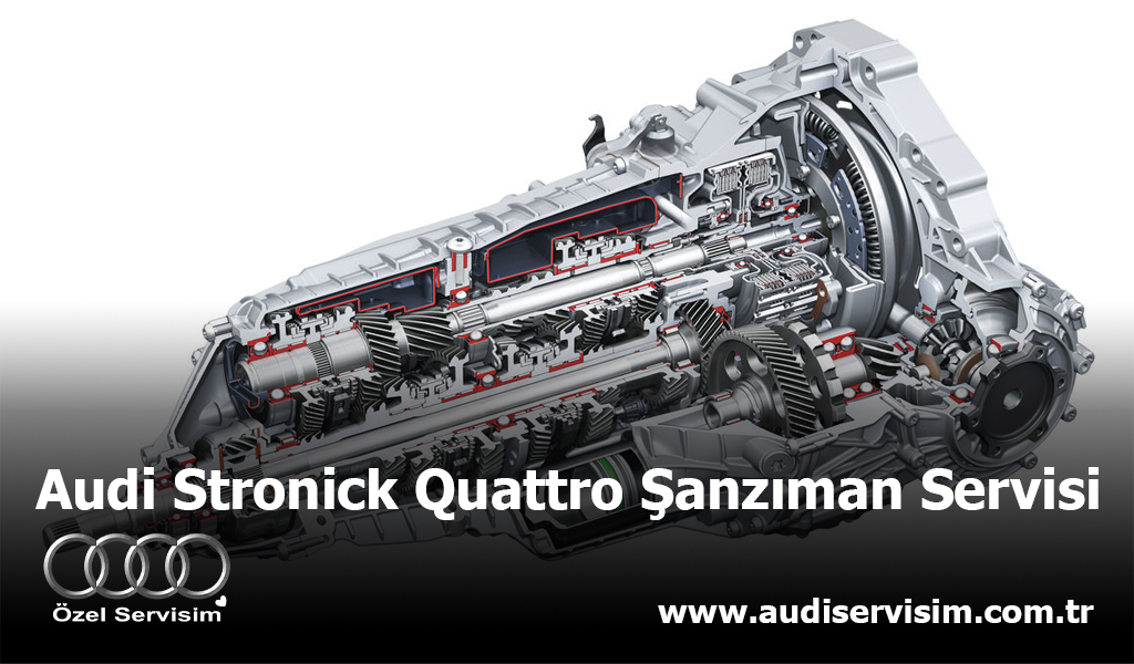 Audi Stronik Quattro Şanzıman Servisi